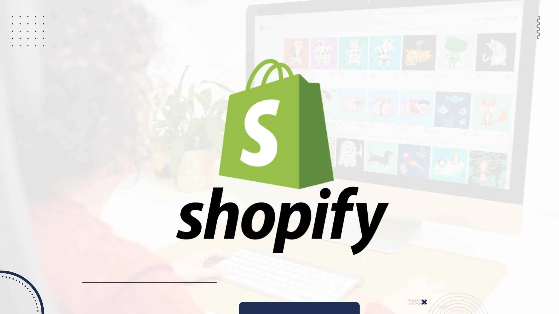 Shopify 建站教程:从注册账号到独立站上线的完整流程